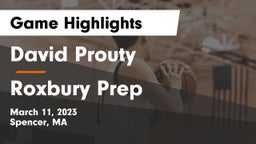David Prouty  vs Roxbury Prep  Game Highlights - March 11, 2023