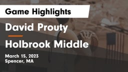 David Prouty  vs Holbrook Middle Game Highlights - March 15, 2023