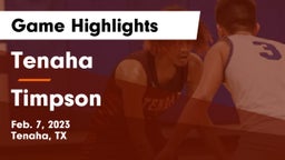 Tenaha  vs Timpson  Game Highlights - Feb. 7, 2023