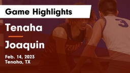 Tenaha  vs Joaquin  Game Highlights - Feb. 14, 2023