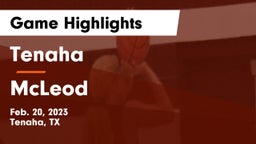 Tenaha  vs McLeod   Game Highlights - Feb. 20, 2023