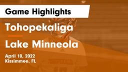 Tohopekaliga  vs Lake Minneola  Game Highlights - April 10, 2022