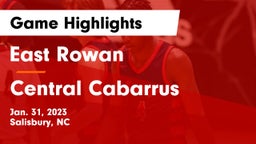 East Rowan  vs Central Cabarrus  Game Highlights - Jan. 31, 2023