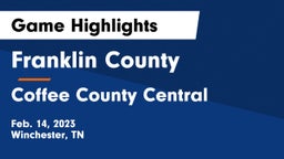 Franklin County  vs Coffee County Central  Game Highlights - Feb. 14, 2023