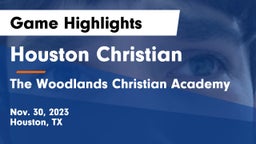 Houston Christian  vs The Woodlands Christian Academy Game Highlights - Nov. 30, 2023