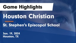 Houston Christian  vs St. Stephen's Episcopal School Game Highlights - Jan. 19, 2024