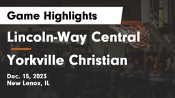 Lincoln-Way Central  vs Yorkville Christian  Game Highlights - Dec. 15, 2023
