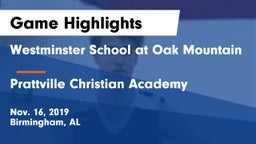 Westminster School at Oak Mountain  vs Prattville Christian Academy Game Highlights - Nov. 16, 2019