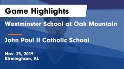 Westminster School at Oak Mountain  vs John Paul II Catholic School Game Highlights - Nov. 25, 2019