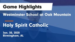 Westminster School at Oak Mountain  vs Holy Spirit Catholic  Game Highlights - Jan. 30, 2020