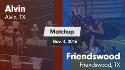Matchup: Alvin  vs. Friendswood  2016
