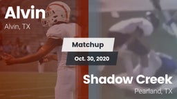 Matchup: Alvin  vs. Shadow Creek  2020
