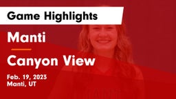 Manti  vs Canyon View  Game Highlights - Feb. 19, 2023