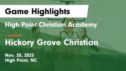 High Point Christian Academy  vs Hickory Grove Christian  Game Highlights - Nov. 20, 2023