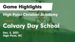 High Point Christian Academy  vs Calvary Day School Game Highlights - Dec. 5, 2023