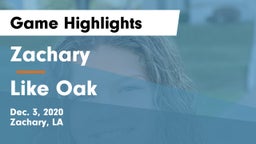 Zachary  vs Like Oak  Game Highlights - Dec. 3, 2020