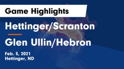 Hettinger/Scranton  vs Glen Ullin/Hebron  Game Highlights - Feb. 5, 2021