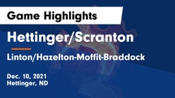 Hettinger/Scranton  vs Linton/Hazelton-Moffit-Braddock  Game Highlights - Dec. 10, 2021