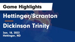 Hettinger/Scranton  vs Dickinson Trinity  Game Highlights - Jan. 18, 2022