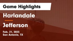 Harlandale  vs Jefferson  Game Highlights - Feb. 21, 2023