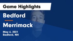 Bedford  vs Merrimack  Game Highlights - May 6, 2021