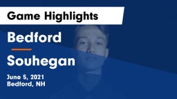 Bedford  vs Souhegan  Game Highlights - June 5, 2021