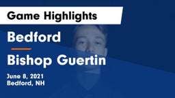 Bedford  vs Bishop Guertin Game Highlights - June 8, 2021