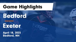 Bedford  vs Exeter  Game Highlights - April 18, 2023
