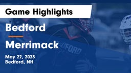Bedford  vs Merrimack  Game Highlights - May 22, 2023