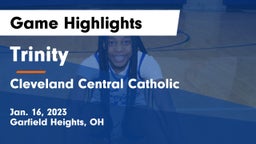 Trinity  vs Cleveland Central Catholic Game Highlights - Jan. 16, 2023