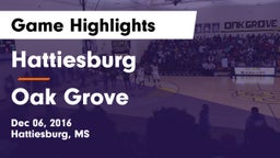 Hattiesburg  vs Oak Grove  Game Highlights - Dec 06, 2016