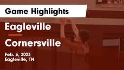Eagleville  vs Cornersville  Game Highlights - Feb. 6, 2023
