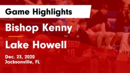 Bishop Kenny  vs Lake Howell  Game Highlights - Dec. 23, 2020