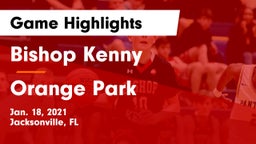 Bishop Kenny  vs Orange Park  Game Highlights - Jan. 18, 2021