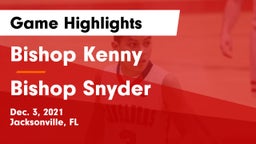 Bishop Kenny  vs Bishop Snyder  Game Highlights - Dec. 3, 2021