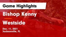 Bishop Kenny  vs Westside Game Highlights - Dec. 11, 2021