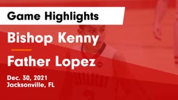 Bishop Kenny  vs Father Lopez Game Highlights - Dec. 30, 2021