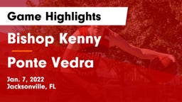 Bishop Kenny  vs Ponte Vedra  Game Highlights - Jan. 7, 2022