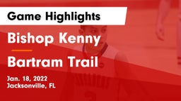 Bishop Kenny  vs Bartram Trail  Game Highlights - Jan. 18, 2022