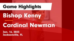 Bishop Kenny  vs Cardinal Newman   Game Highlights - Jan. 16, 2023