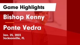 Bishop Kenny  vs Ponte Vedra  Game Highlights - Jan. 25, 2023