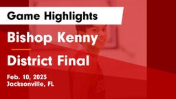 Bishop Kenny  vs District Final Game Highlights - Feb. 10, 2023