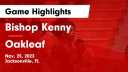 Bishop Kenny  vs Oakleaf  Game Highlights - Nov. 25, 2023