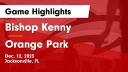 Bishop Kenny  vs Orange Park  Game Highlights - Dec. 12, 2023