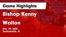 Bishop Kenny  vs Walton  Game Highlights - Dec. 29, 2023