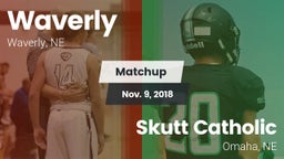 Matchup: Waverly  vs. Skutt Catholic  2018