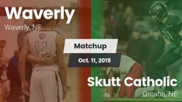 Matchup: Waverly  vs. Skutt Catholic  2019