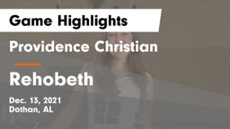 Providence Christian  vs Rehobeth  Game Highlights - Dec. 13, 2021