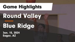 Round Valley  vs Blue Ridge  Game Highlights - Jan. 15, 2024