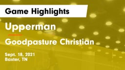Upperman  vs Goodpasture Christian  Game Highlights - Sept. 18, 2021